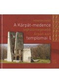 Németh Zsolt - A Kárpát-medence legkülönlegesebb Árpád-kori templomai I.