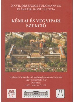  - XXVII. Országos Tudományos Diákköri Konferencia-Kémiai és Vegyipari Szekció, Budapest 2005 antikvár könyv