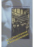 Gereben Ágnes - Antiszemitizmus a Szovjetunióban (Dedikált)