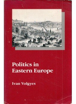 Ivan Volgyes - Politics in Eastern Europe (dedikált) Ivan Volgyes - Politics in Eastern Europe (dedikált), Chicago, Illinois 1986 antikvár könyv