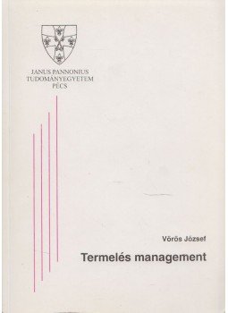 Vörös József - Termelés management Vörös József - Termelés management, Pécs 1993 antikvár könyv