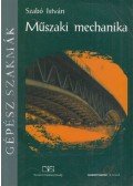 Szabó István - A műszaki mechanika alapjai