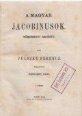 Pulszky Ferencz - A magyar jacobinusok I.