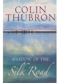 Colin Thubron - Shadow of the Silk Road
