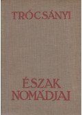 Trócsányi Zoltán - Észak nomádjai