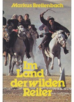 Markus Breitenbach - Im Land der wilden Reiter, Wien 0 antikvár könyv