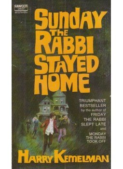 Harry Kemelman - Sunday the Rabbi Stayed Home Harry Kemelman - Sunday the Rabbi Stayed Home, Greenwich 1969 antikvár könyv