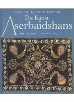L. Bretanizki, B. Weimarn, Burchard Brentjes - Die Kunst Aserbaidshans L. Bretanizki, B. Weimarn, Burchard Brentjes - Die Kunst Aserbaidshans, Leipzig 1988 antikvár könyv