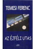 Temesi Ferenc - Az éjféli utas (dedikált)