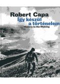 Páldi Lívia,K. Horváth Zsolt,Dr. Jalsovszky Katalin - Robert Capa - Így készül a történelem