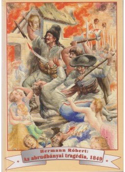 Hermann Róbert - Az abrudbányai tragédia, 1849 Hermann Róbert - Az abrudbányai tragédia, 1849, Budapest 1999 antikvár könyv