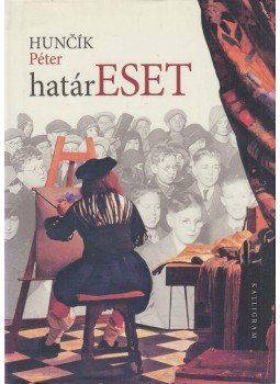 Huncík Péter - Határeset Huncík Péter - Határeset, Pozsony 2009 antikvár könyv