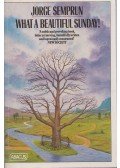 Jorge Semprun - What a beautiful Sunday!