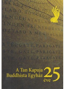 Rába Géza (szerk.) - A Tan Kapuja Buddhista Egyház 25 éve Rába Géza (szerk.) - A Tan Kapuja Buddhista Egyház 25 éve, Budapest 2016 antikvár könyv