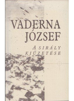 Vaderna József - A sirály kiűzetése Vaderna József - A sirály kiűzetése, Tatabánya 1999 antikvár könyv