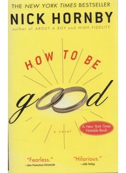 Nick Hornby - How to be Good Nick Hornby - How to be Good, New York 2001 antikvár könyv