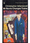 Christopher Isherwood - Mr Norris Changes Trains