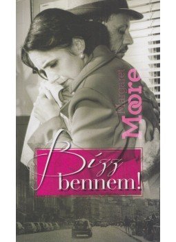 Margaret Moore - Bízz bennem! Margaret Moore - Bízz bennem!, 2016 antikvár könyv