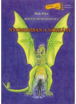 Böde Péter - Nyomomban a sárkány (dedikált) Böde Péter - Nyomomban a sárkány (dedikált), 0 antikvár könyv