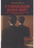 Schmidt Mária - A titkosszolgálatok kulisszái mögött