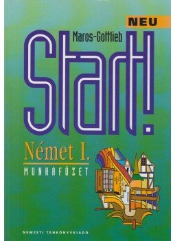 Maros Judit, Szitnyainé Gottlieb Éva - Start - Német I. Munkafüzet Maros Judit, Szitnyainé Gottlieb Éva - Start - Német I. Munkafüzet, Budapest 2004 antikvár könyv