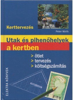 Peter Wirth - Utak és pihenőhelyek a kertben,  0 antikvár könyv