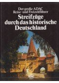 Firsching, Jens,Liedke, Walter - Streifzüge durch das historische Deutschland