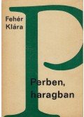Fehér Klára - Perben, haragban (dedikált)