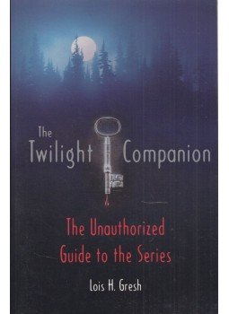 Lois H. Gresh - The Twilight Companion Lois H. Gresh - The Twilight Companion, New York 0 antikvár könyv