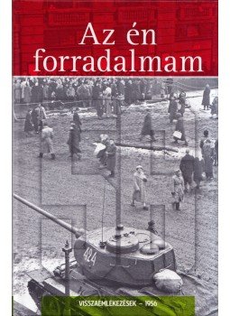 Szőnyi Szilárd - Az én forradalmam Szőnyi Szilárd - Az én forradalmam, 2016 antikvár könyv