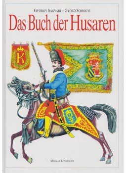 Ságvári György, Somogyi Győző - Das Buch der Husaren,  1999 antikvár könyv