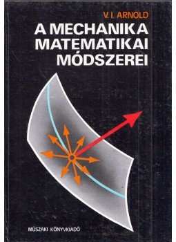 V. I. Arnold - A mechanika matematikai módszerei, Budapest 1985 antikvár könyv