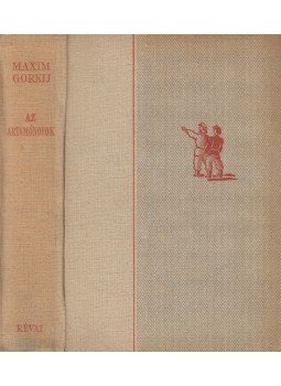 Maxim Gorkij - Az Artamonovok Maxim Gorkij - Az Artamonovok, Budapest 1947 antikvár könyv