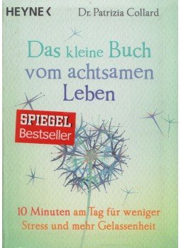 Patrizia Collard - Das kleine Buch vom achtsamen Leben Patrizia Collard - Das kleine Buch vom achtsamen Leben, München 2016 antikvár könyv