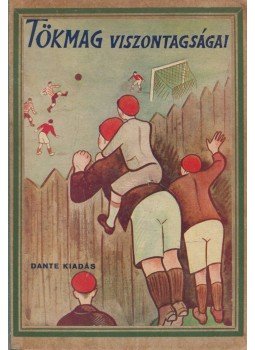 Z. Tábori Piroska - Tökmag viszontagságai Z. Tábori Piroska - Tökmag viszontagságai, Budapest 1934 antikvár könyv