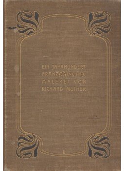 Richard Muther - Ein Jahrhundert französischer Malerei, Berlin 1901 antikvár könyv