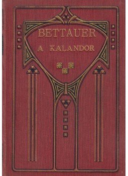 Bettauer Hugó - A kalandor Bettauer Hugó - A kalandor, Budapest 1926 antikvár könyv