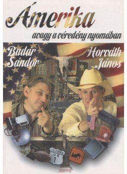 Badár Sándor, Horváth János - Ámerika (Dedikált) Badár Sándor, Horváth János - Ámerika (Dedikált), Budapest 2008 antikvár könyv