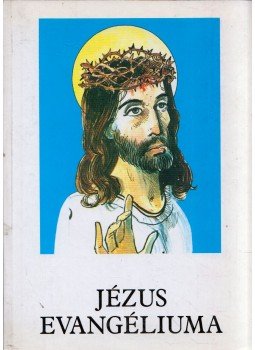 Bajtai Zsigmond - Jézus evangéliuma a négy evangélista tanúsága alapján, Véménd 1992 antikvár könyv