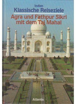 Laxman Prasad Mishra - Indien - Klassische Reiseziele - Agra und Fathpur Sikri mit dem Taj Mahal, Herrsching 1989 antikvár könyv