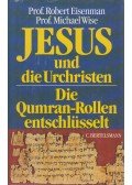 Eisenman, Robert,Michael Wise - Jesus und die Urchristen