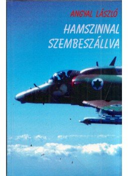 Angyal László - Hamszinnal szembeszállva (dedikált) Angyal László - Hamszinnal szembeszállva (dedikált), 1991 antikvár könyv