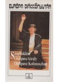 Szophoklész - Oidipusz király / Oidipusz Kolónoszban
