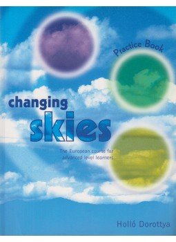 Holló Dorottya - Changing Skies - Practice Book Holló Dorottya - Changing Skies - Practice Book, 2002 antikvár könyv