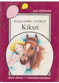 Raggamby András - Kikszi