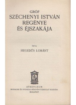 Hegedüs Loránt - Gróf Széchenyi István regénye és éjszakája, Budapest 0 antikvár könyv