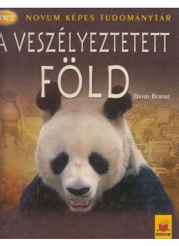 David Burnie - A veszélyeztetett Föld David Burnie - A veszélyeztetett Föld, Budapest 2005 antikvár könyv