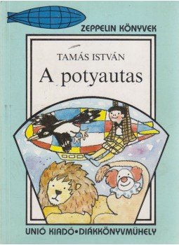 Tamás István - A potyautas Tamás István - A potyautas, Budapest 0 antikvár könyv