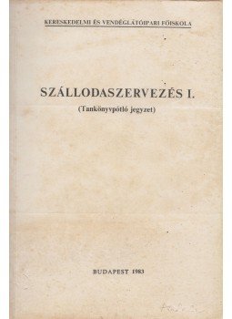 Dr. Csízmadia László - Szállodaszervezés I. Dr. Csízmadia László - Szállodaszervezés I., Budapest 1983 antikvár könyv