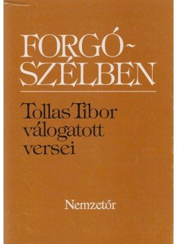 Tollas Tibor - Forgószélben (dedikált) Tollas Tibor - Forgószélben (dedikált), München 1983 antikvár könyv